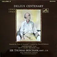 Frederick Delius - Sir Thomas Beecham , Betty Humby Beecham , Jean Pougnet , Royal Philharmonic Orc - Delius Centenary (1862-1962) Volume 2