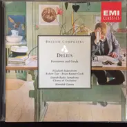 Frederick Delius / Elisabeth Söderström • Robert Tear • Brian Rayner Cook • Radiokoret & Danmarks R - Fennimore And Gerda