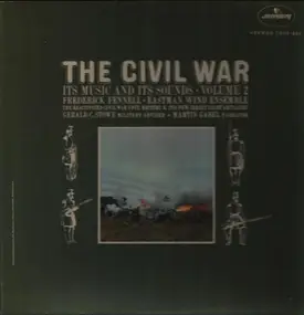 Frederick Fennell - The Civil War Its Music And Its Sounds Volume 2