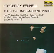 Frederick Fennell - Suite No. 1 In E-Flat /Suite No. 2 In F / Music For The Royal Fireworks / Fantasia In G
