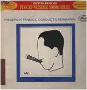 Frederick Fennell And Orchestra - Frederick Fennell Conducts Gershwin