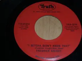 Frederick Knight - I Betcha Didn't Know That / Let's Make A Deal