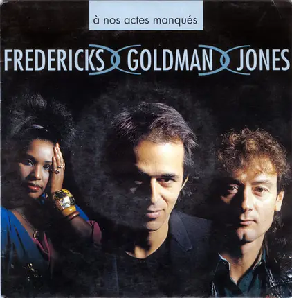 Fredericks Goldman Jones - À Nos Actes Manqués