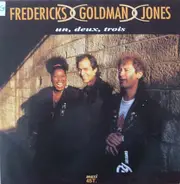 Fredericks Goldman Jones - Un, Deux, Trois