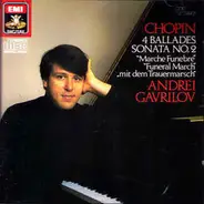 Chopin  Andrei Gavrilov - 4 Ballades, Sonata No. 2 "Marche Funebre" "Funeral March", "Mit Dem Trauermarsch"