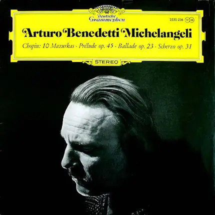Chopin / Arturo Benedetti Michelangeli - 10 Mazurkas · Prélude Op. 45 · Ballade Op.23 · Scherzo Op. 31