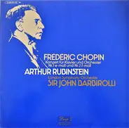 Frédéric Chopin - Arthur Rubinstein , The London Symphony Orchestra , Sir John Barbirolli - Konzert Für Klavier Und Orchester Nr.1 E-Moll Und Nr.2 F-Moll