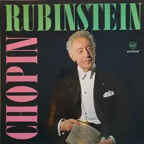 Frédéric Chopin - Artur Rubinstein - The Pianist Of Our Century