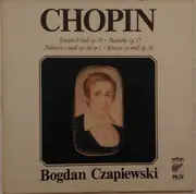 LP - Frédéric Chopin - Bogdan Czapiewski - Sonata b-moll Op. 35 / Mazurki Op. 17 / Nokturn c-moll Op. 48 Nr 1 / Scherzo cis-moll Op. 39