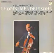 LP - Frédéric Chopin - Felix Mendelssohn-Bartholdy , Janos Starker , György Sebök - Cello-Sonaten