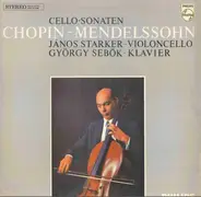 Frédéric Chopin - Felix Mendelssohn-Bartholdy , Janos Starker , György Sebök - Cello-Sonaten