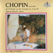 Chopin / Hanna Jaszyk - 24 Préludes Op. 28, Sonata No. 3 Op 58