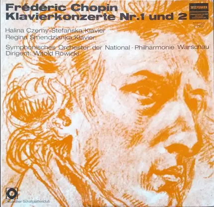 Frédéric Chopin - Halina Czerny-Stefańska , Regina Smendzianka , The National Warsaw Philharmonic O - Klavierkonzerte Nr.1 Und 2