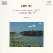 Chopin / Idil Biret - Ballades / Berceuse, Op. 57 / Fantasie, Op. 49