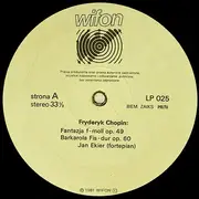LP - Frédéric Chopin - Jan Ekier - Fantazja F-Moll Op. 49 * Barkarola Fis-Dur Op. 60 * Polonez Cis-Moll Op. 26 Nr 1 * Polonez Es-Moll Op. 26 Nr 2 * Walc F-Moll Op. Posth. * Walc As-Dur Op. Posth. - Cream Label