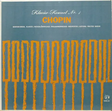 Frédéric Chopin - Mewton-Wood Pianist, Nederlands Philharmonisch Orkest , Walter Goehr - Klavier-Konzert Nr. 1