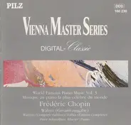 Chopin / Peter Schmalfuß - World Famous Piano Music, Vol. 3: Waltzes, Complete Edition