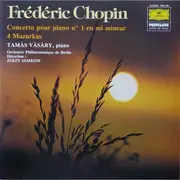 LP - Frédéric Chopin , Tamás Vásáry , Berliner Philharmoniker , Jerzy Semkow - Concerto Pour Piano N°1 En Mi Mineur / 4 Mazurkas