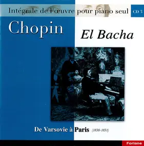 Frédéric Chopin - De Varsovie A Paris (1830-1831)