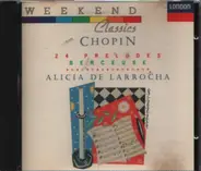 Frédéric Chopin , Alicia De Larrocha - 24 Preludes / Berceuse