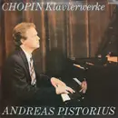 LP - Frédéric Chopin , Andreas Pistorius - Chopin Klavierwerke