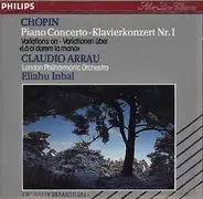 Chopin (Arrau) - Piano Concerto No. 1 / Variations 'Lá ci darem la mano'