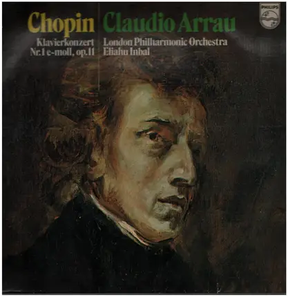 Frédéric Chopin , Claudio Arrau , The London Philharmonic Orchestra , Eliahu Inbal - Klavierkonzert Nr. 1 E-moll, Op. 11