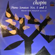 Chopin / František Rauch - Piano Sonatas Nos. 2 And 3