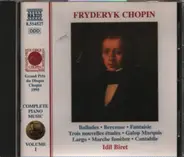 Frédéric Chopin , Idil Biret - Ballades · Berceuse · Fantaisie · Trois Nouvelles Études · Galop Marquis · Largo · Marche Funèbre ·