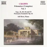 Frédéric Chopin , Idil Biret - Polonaises (Complete) Vol. 1