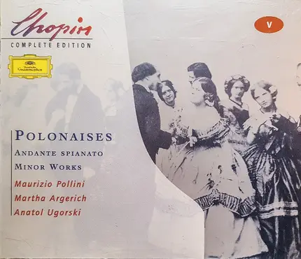 Chopin - Chopin Complete Edition: Polonaises • Andante Spianato • Minor Works