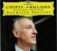 Chopin / Maurizio Pollini - 4 Ballades · Fantaisie Op. 49 · Prélude Op. 45