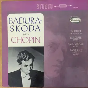 Frédéric Chopin - Badura-Skoda Plays Chopin