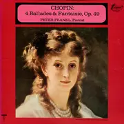 LP - Frédéric Chopin , Peter Frankl - 4 Ballades & Fantaisie, Op. 49