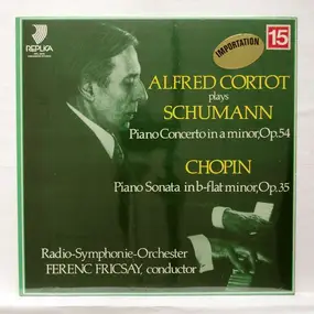 Frédéric Chopin - Alfred Cortot Plays Schumann: Piano Concerto In A Minor Op.54 - Chopin: Piano Sonata In B Flat Mino