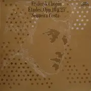 LP - Chopin , Sequeira Costa - Études Opp. 10 & 25