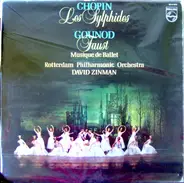 Frédéric Chopin / Charles Gounod , Rotterdams Philharmonisch Orkest , David Zinman - Les Sylphides / Faust (Musique De Ballet)