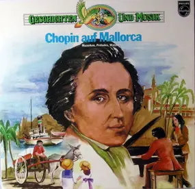 Frédéric Chopin - Chopin auf Mallorca