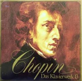 Frédéric Chopin - Das Klavierwerk 13 ・Etüden Op.10・Etüden Op.25