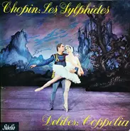 Frédéric Chopin / Léo Delibes - Les Sylphides / Coppélia