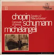 LP - Frédéric Chopin / Robert Schumann - Arturo Benedetti Michelangeli - Sonata N.2 'Marcia Funebre' / Carnevale Di Vienna
