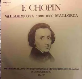 Frédéric Chopin - Valldemossa 1838 - 1839 Mallorca