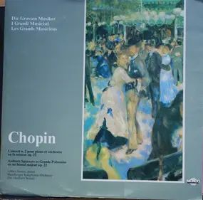 Frédéric Chopin - Concert No. 2 Pour Piano Et Orchestre En Fa Mineur Op. 21 / Andante Spianato Et Grande Polonaise En