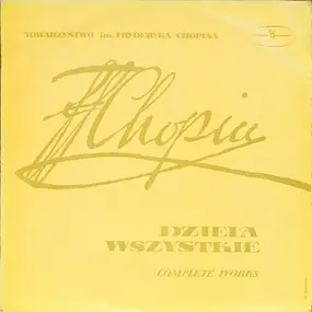 Frédéric Chopin - Towarzystvo Im. Fryderyka Chopina - Dzieła Wszystkie (Complete Works)