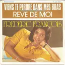 7inch Vinyl Single - Frédéric François - Viens Te Perdre Dans Mes Bras