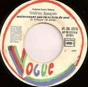 7inch Vinyl Single - Frédéric François - Maintenant Que Tu Es Loin De Moi
