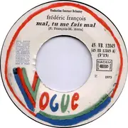 7inch Vinyl Single - Frédéric François - Mal, Tu Me Fais Mal