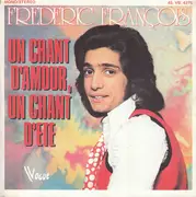 7inch Vinyl Single - Frédéric François - Un Chant D'amour, Un Chant D'été