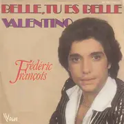 7inch Vinyl Single - Frédéric François - Belle, Tu Es Belle / Valentino