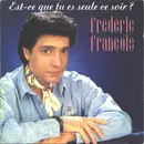 7inch Vinyl Single - Frédéric François - Est-Ce Que Tu Es Seule Ce Soir ?